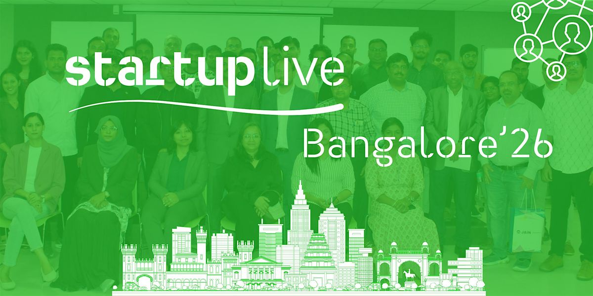 Startup Live Bangalore\u201926-Ignite Ideas & Build The Future