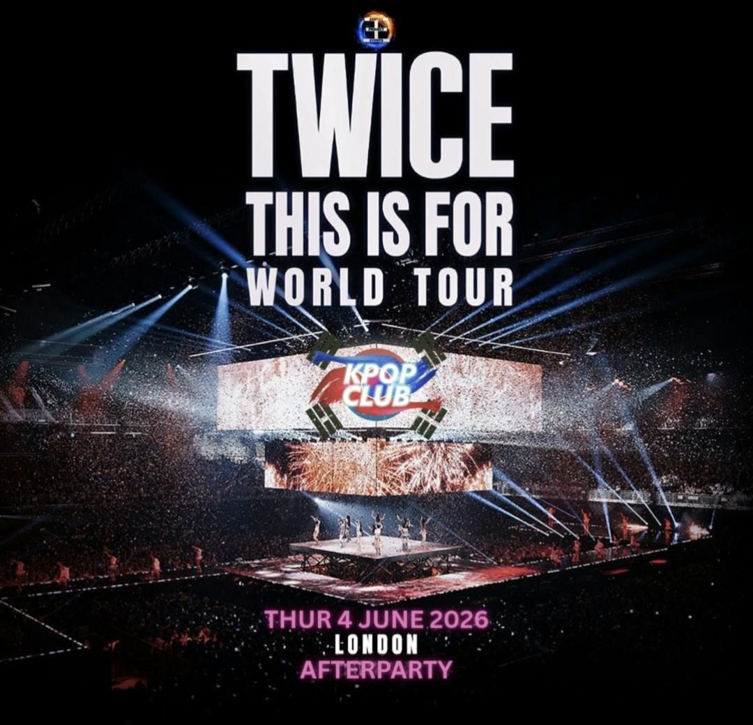 TWICE LONDON THURSDAY AFTERPARTY with DJ Armani Thai: KPop Club | KPop KHipHop EDM | Tickets from \u00a35 | 4\/6\/26