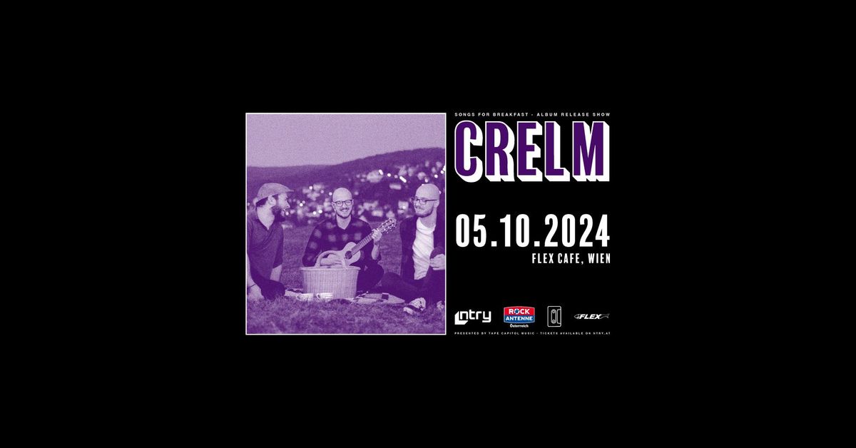 CRELM \u2022 ALBUM RELEASE SHOW