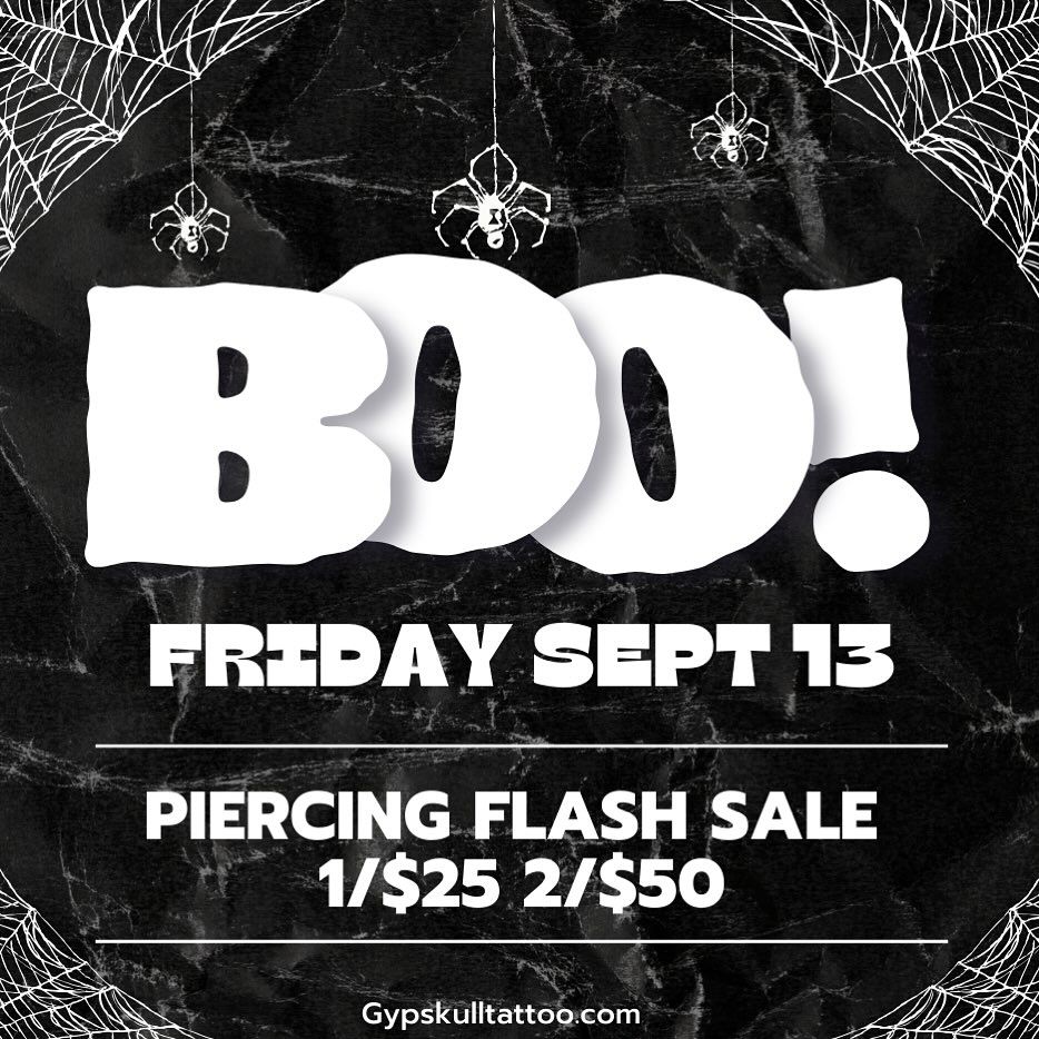 FREDAY SEPT 13 PIERCING FLASH SALE