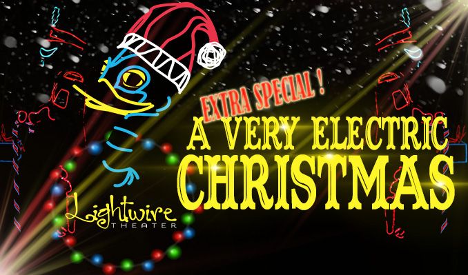 Lightwire Theater Presents "A Very Electric Christmas"