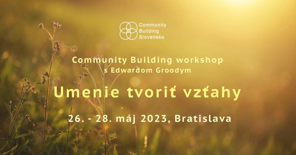 Umenie tvori\u0165 vz\u0165ahy - COMMUNITY BUILDING WORKSHOP S EDWARDOM GROODYM