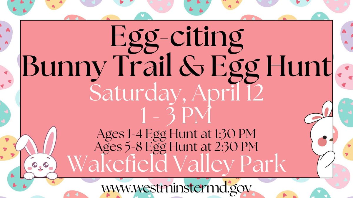 Egg-citing Bunny Trail & Egg Hunt