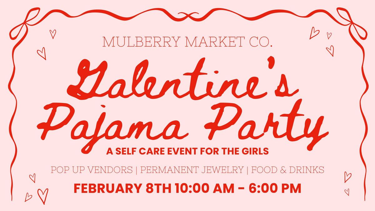 Galentine's Pajama Party