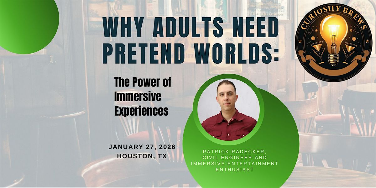 Why Adults Need Pretend Worlds: The Power of Immersive Experiences