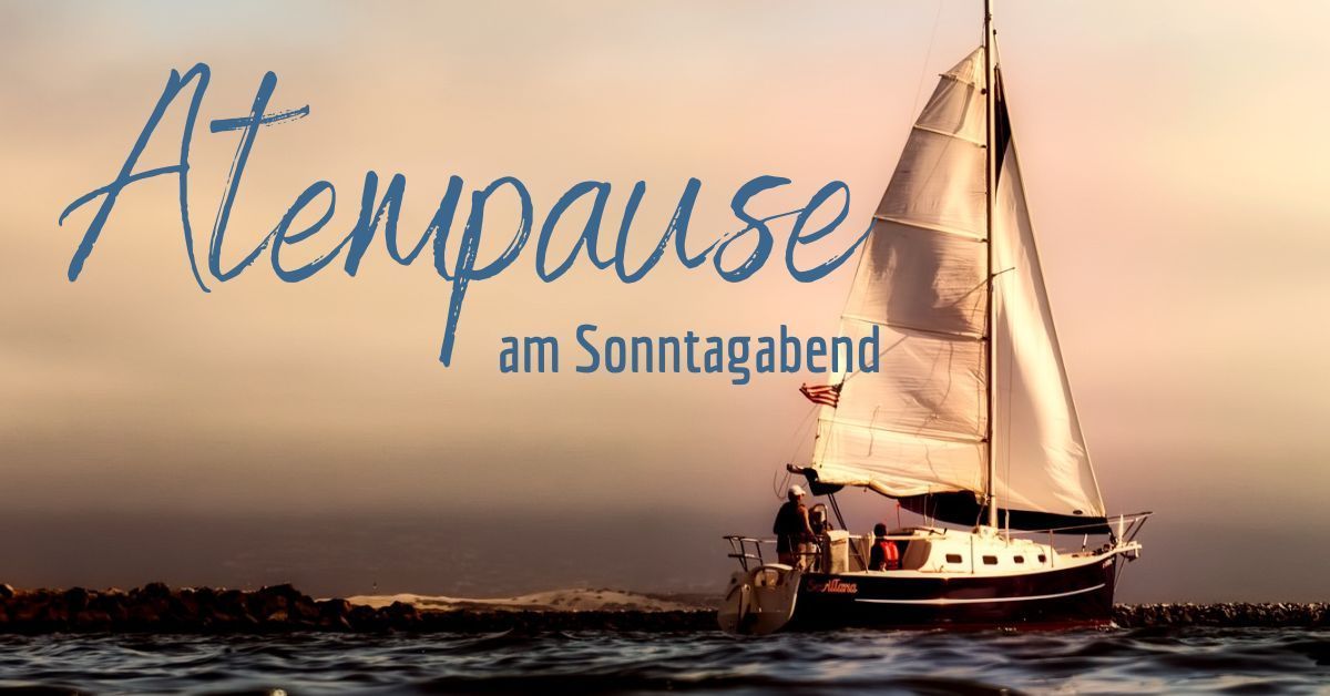 Atempause am Sonntagabend