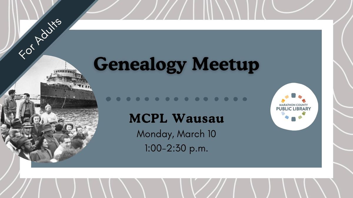 Genealogy Meetup | MCPL Wausau