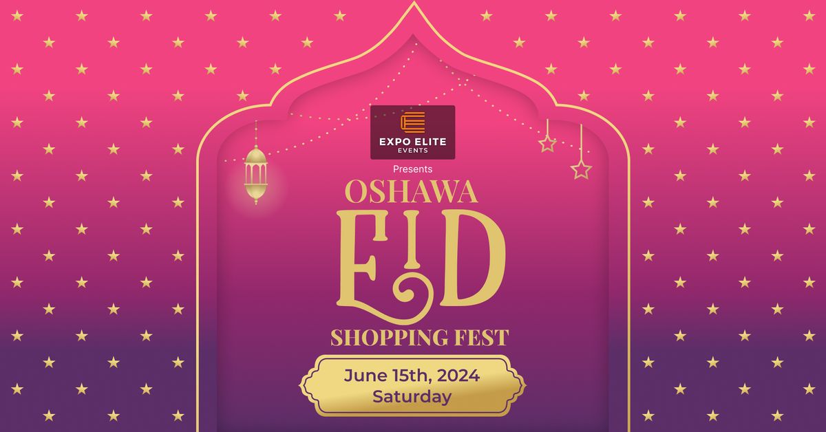 Oshawa Eid Shopping Fest