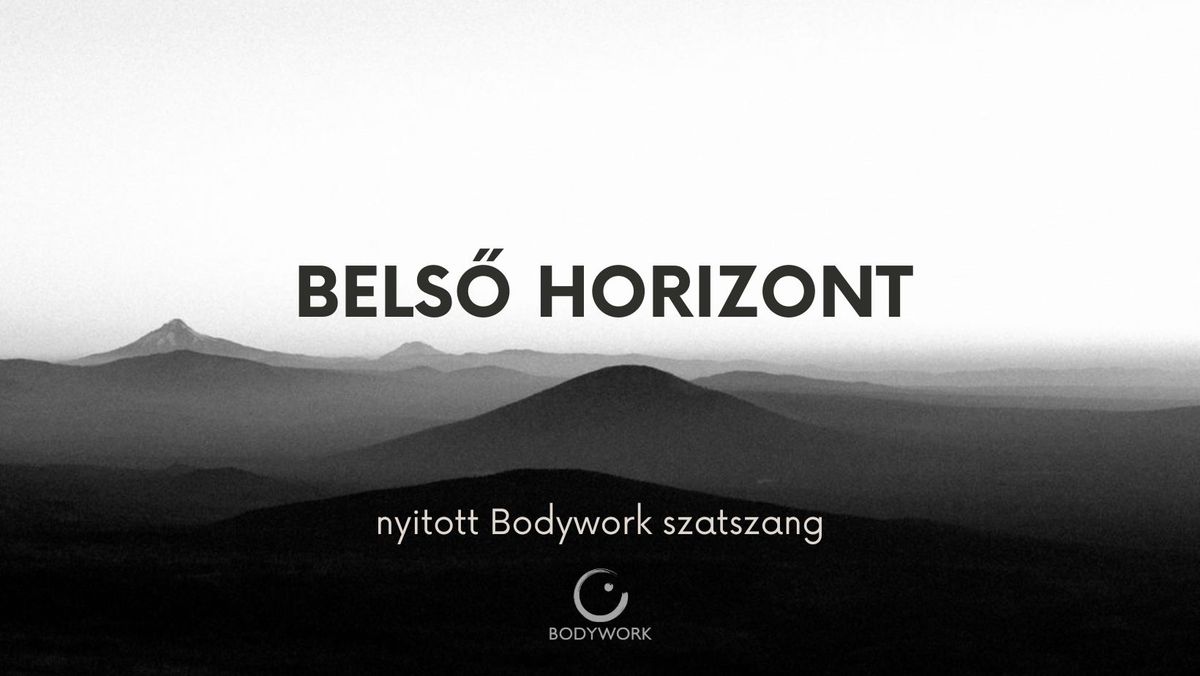 Bels\u0151 horizont \u2013 Bodywork szatszang a Bodywork-Nondu\u00e1lis \u00d6nismeret Egyes\u00fclet szervez\u00e9s\u00e9ben