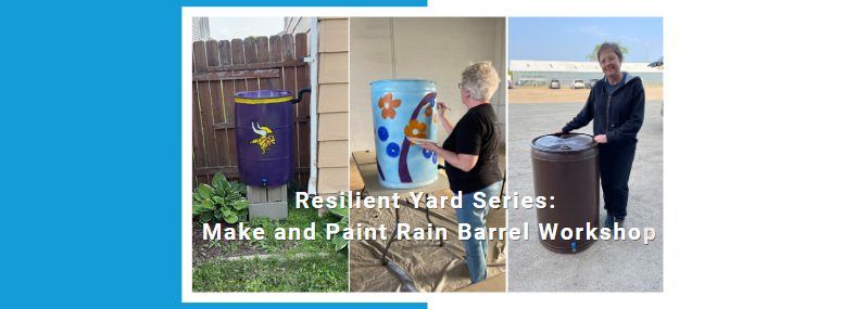 Resilient Yard Series: Make and Paint Rain Barrel Workshop