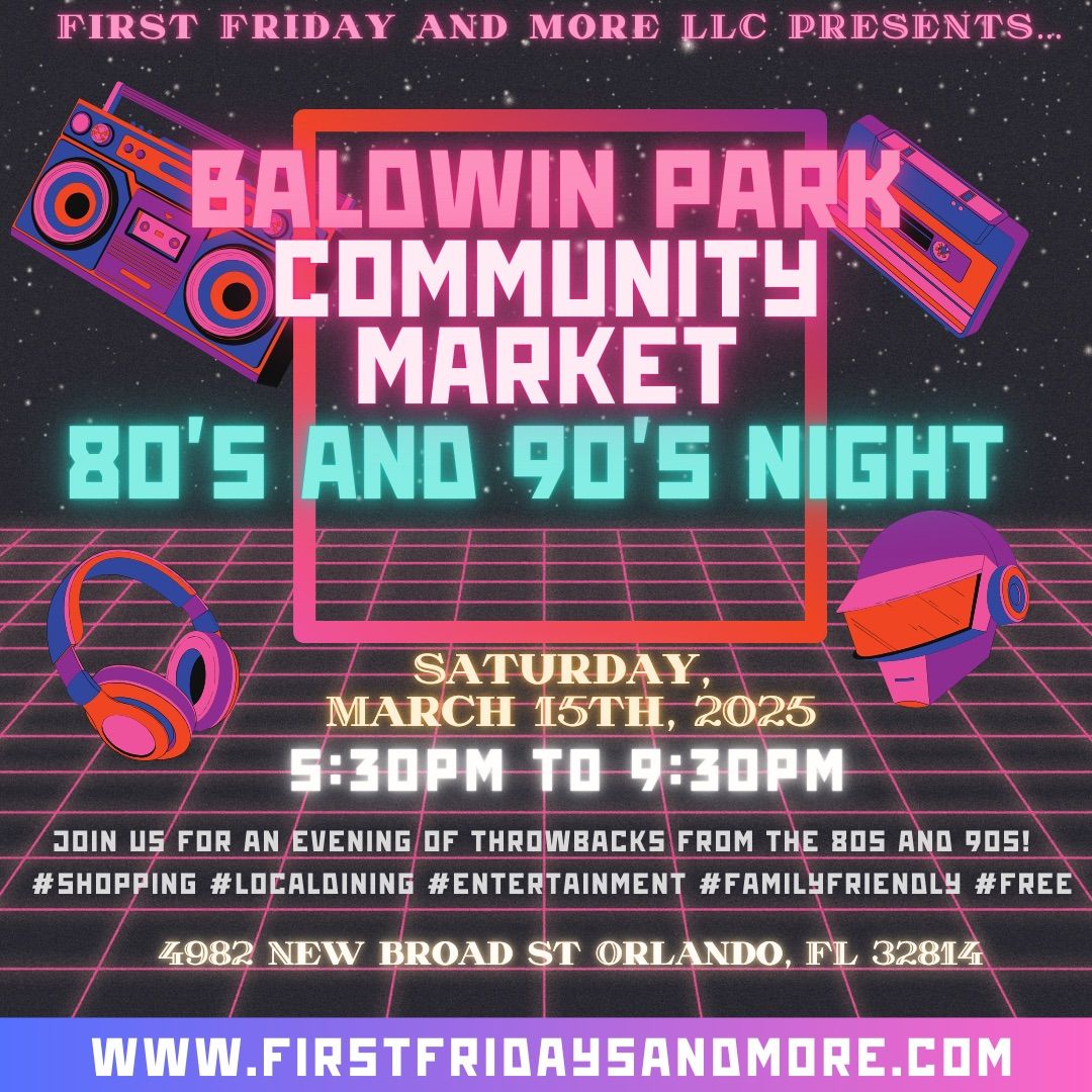 Baldwin Park Community Market-80\u2019s and 90s Night