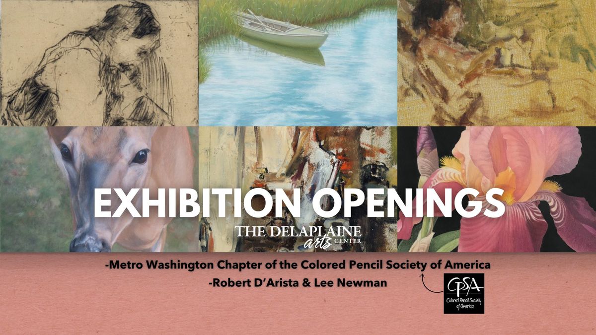 Exhibition Openings: Metro Washington Chapter of the CPSA and Robert D\u2019Arista & Lee Newman