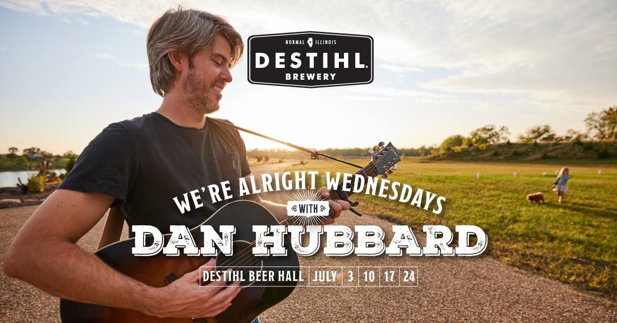 We're Alright Wednesdays with Dan Hubbard