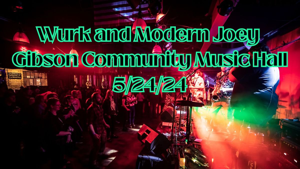 Wurk and Modern Joey Rock Gibson Music Hall