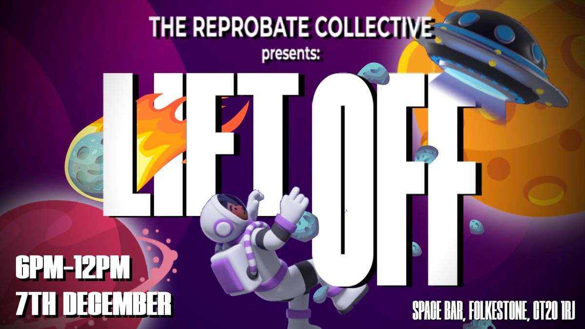 Reprobate Collective presents: Lift Off