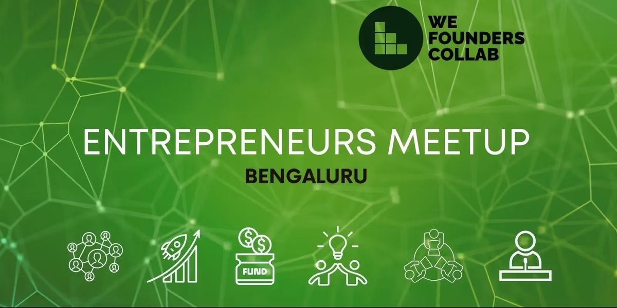 Entrepreneurs Meetup We Founders Collab Bengaluru