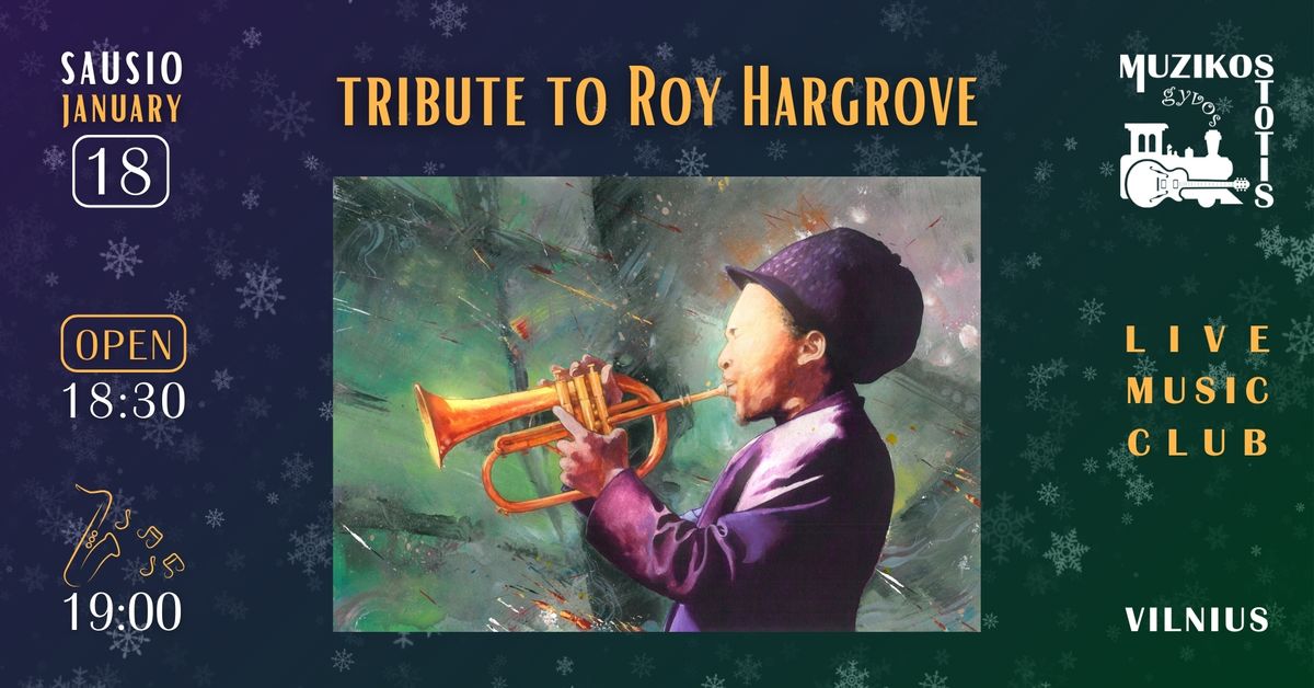 Tribute to Roy Hargrove