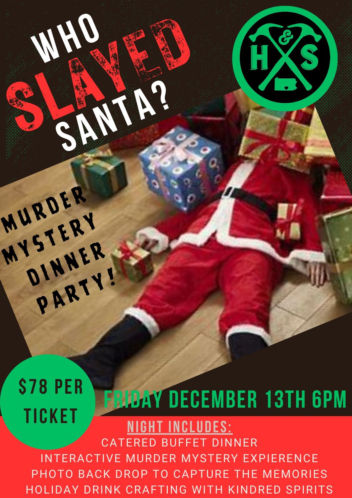 Friday December 13th- Who SLAYED Santa?! Murder Mystery Dinner Party 6pm