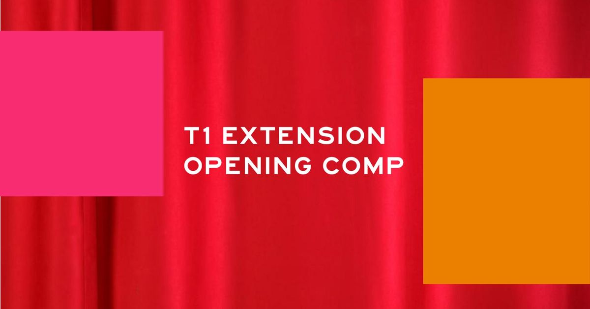 T1 Extension Opening Competition