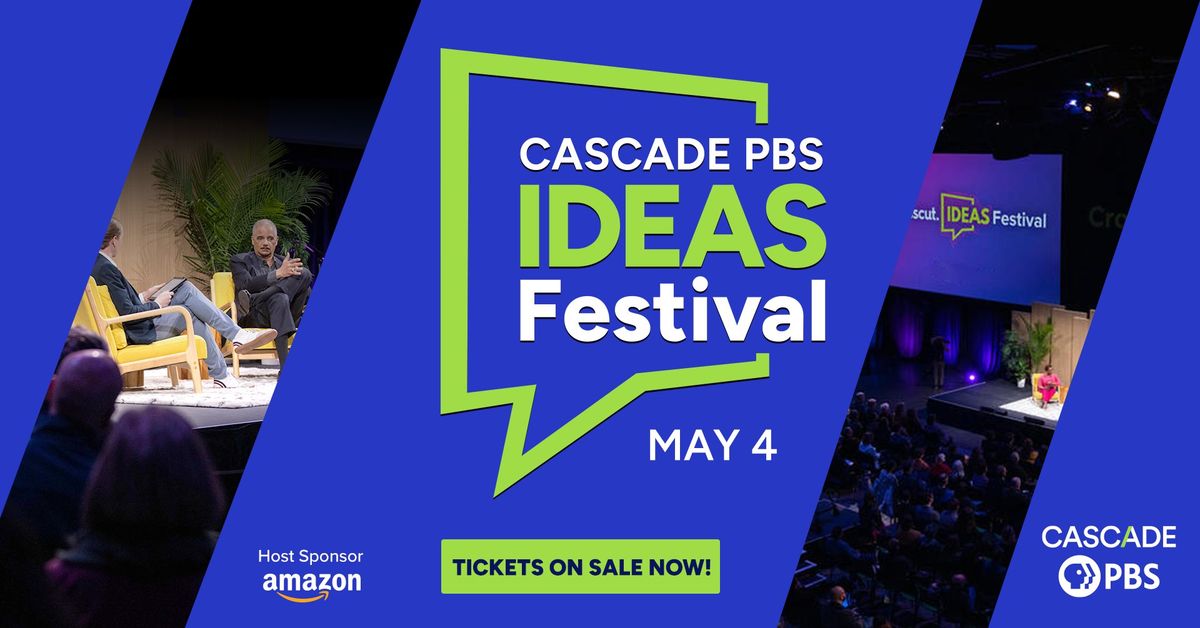 SOLD OUT - Cascade PBS Ideas Festival
