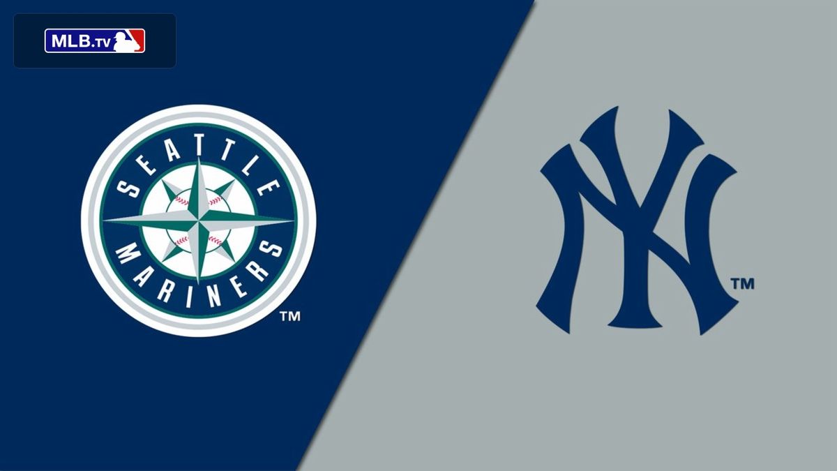 Seattle Mariners vs. New York Yankees