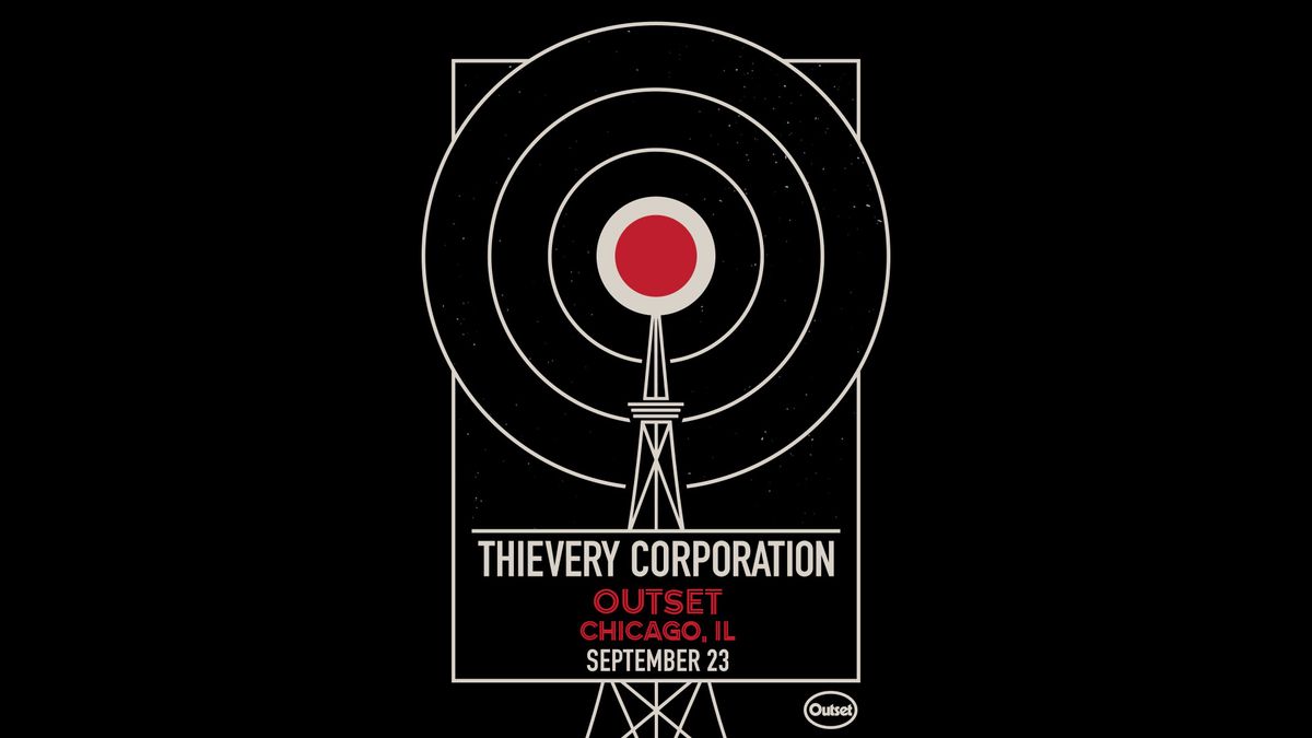 Thievery Corporation (Night One) at Outset