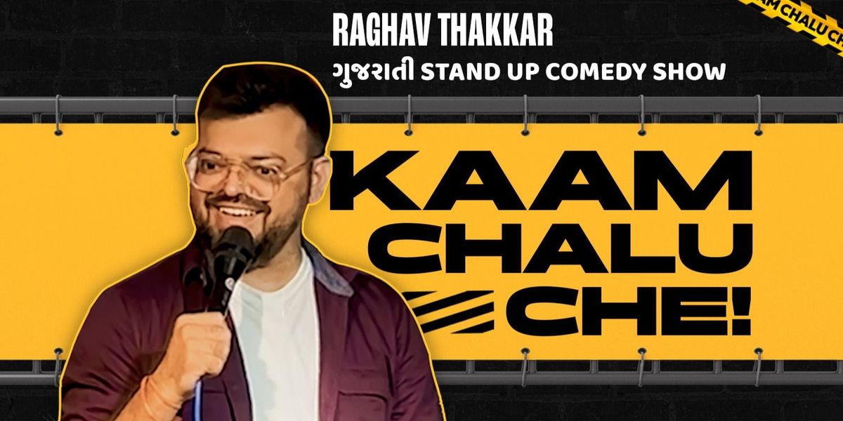 Kaam chalu che Gujarati Standup by Raghav Thakkar
