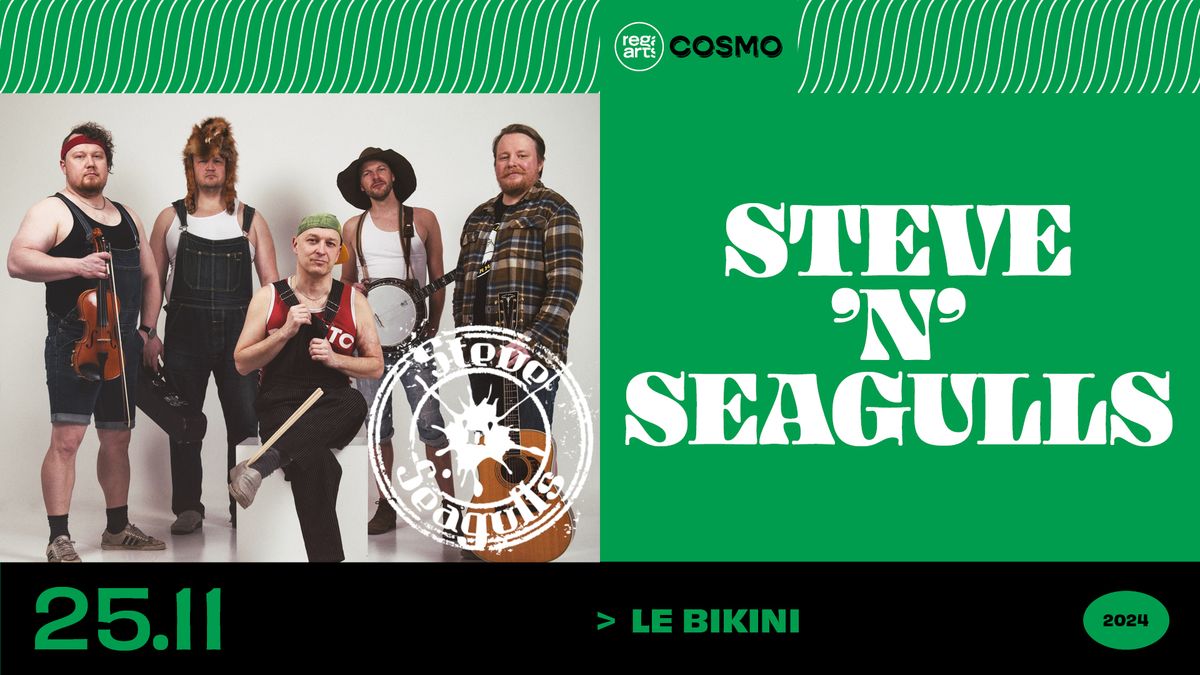 Steve'n'Seagulls \u2022 Le Bikini