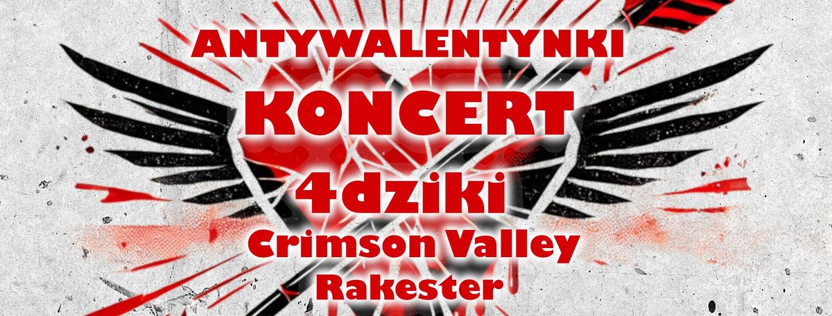 AntyWalentynki - koncert 4dziki | Crimson Valley | Rakester  