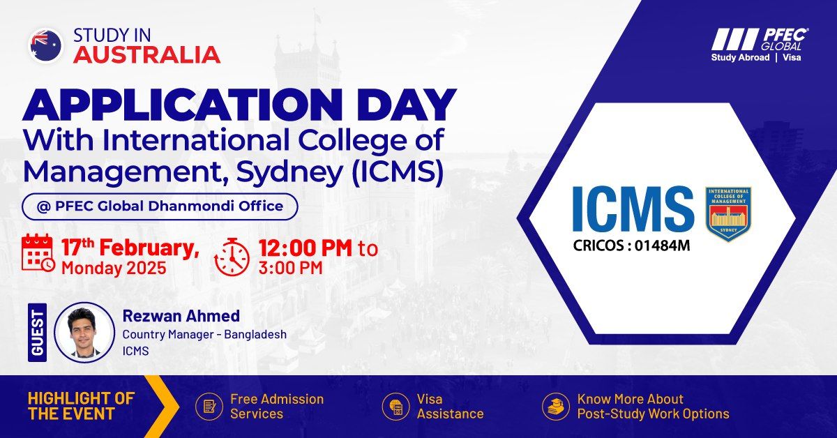 Application Day with International College of Management, Sydney (ICMS) @ PFEC Global Dhanmondi Offi