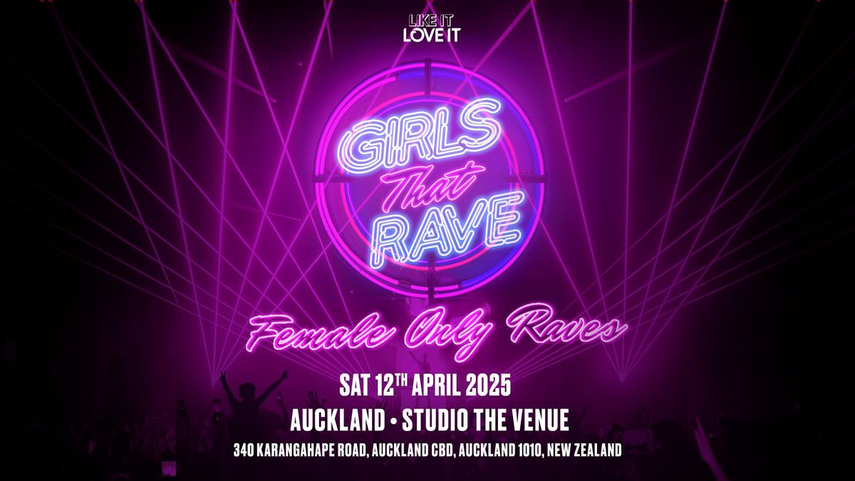 Girls That Rave Is Coming To Auckland!