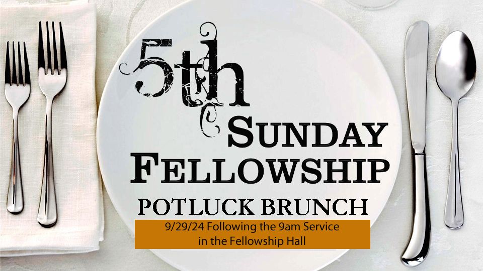 5th Sunday Fellowship Potluck Brunch