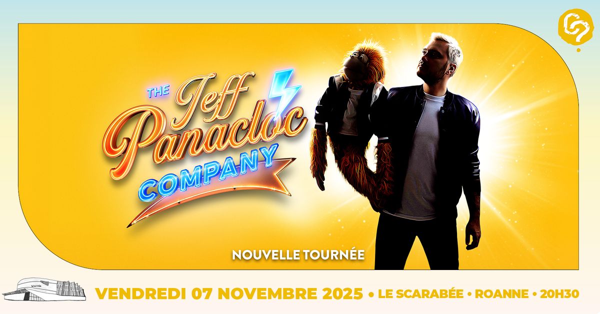 The Jeff Panacloc Company \u2022 Vendredi 7 novembre 2025 \u2022 Scarab\u00e9e Roanne-Riorges