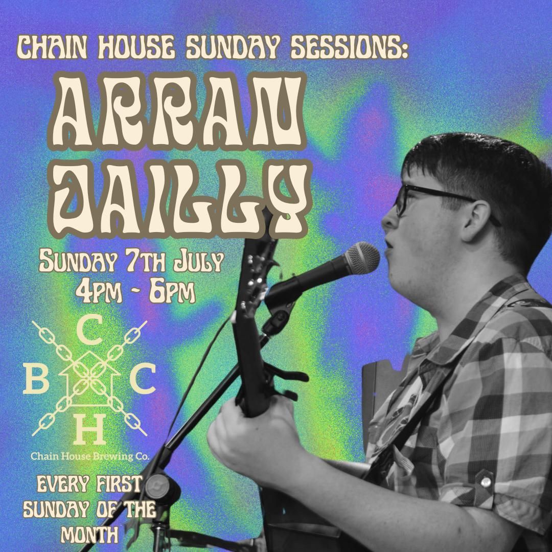 Arran Dailly @ Chain House Sunday Sessions
