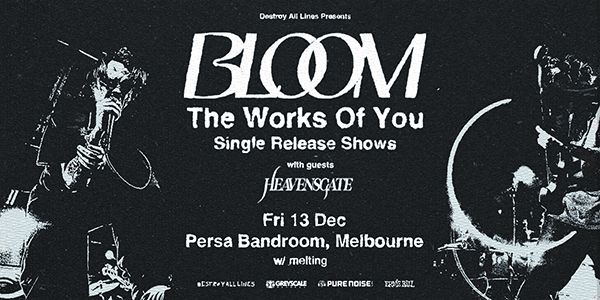 Bloom | The Works of You Release Show | Melbourne 18+ 