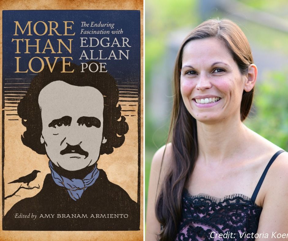 More Than Love: The Enduring Fascination with Edgar Allan Poe