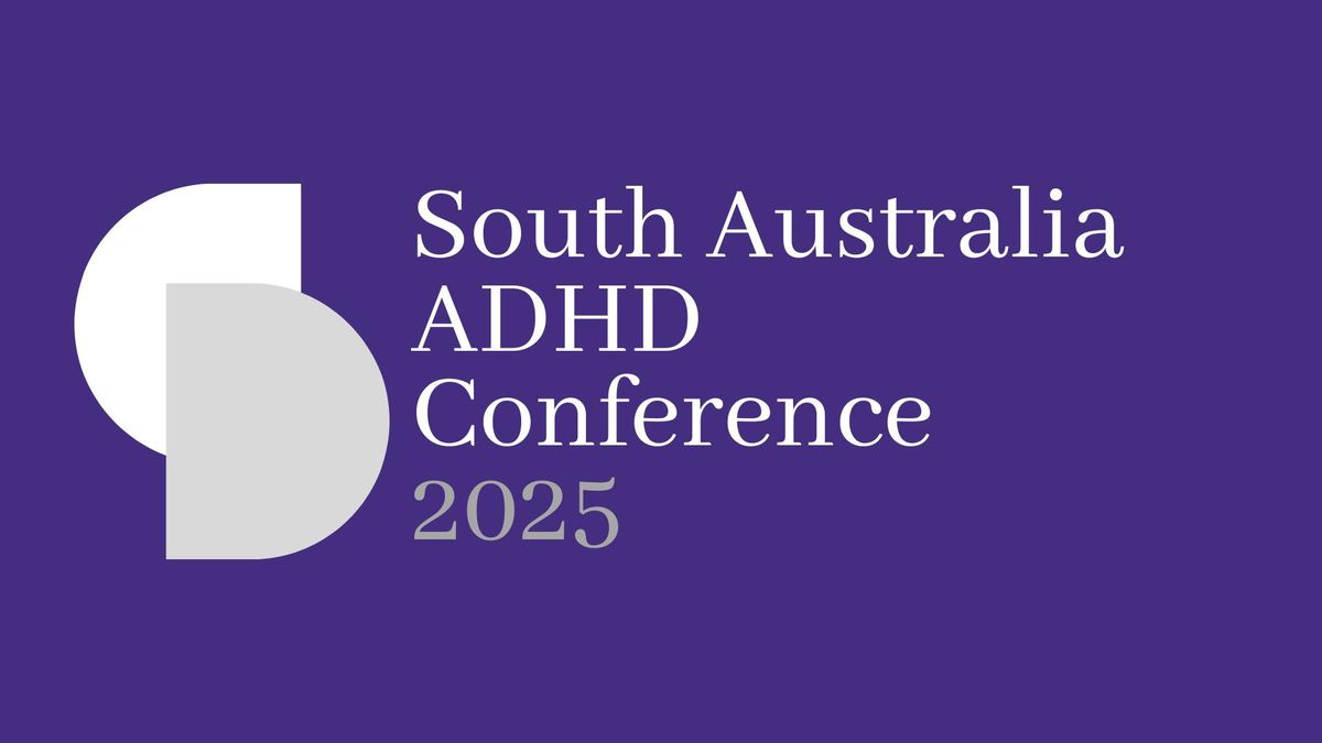 South Australia ADHD Conference 2025