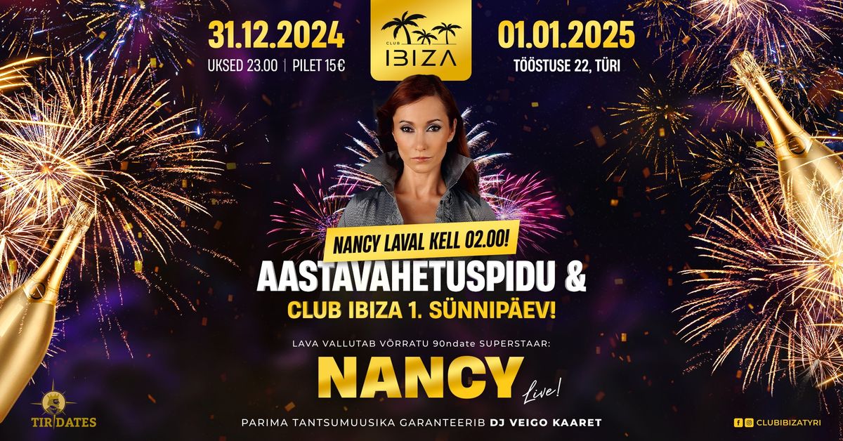 AASTAVAHETUSPIDU T\u00dcRIL: NANCY LIVE! \ud83c\udf7e 31.12.24\/01.01.25 @ Club IBIZA