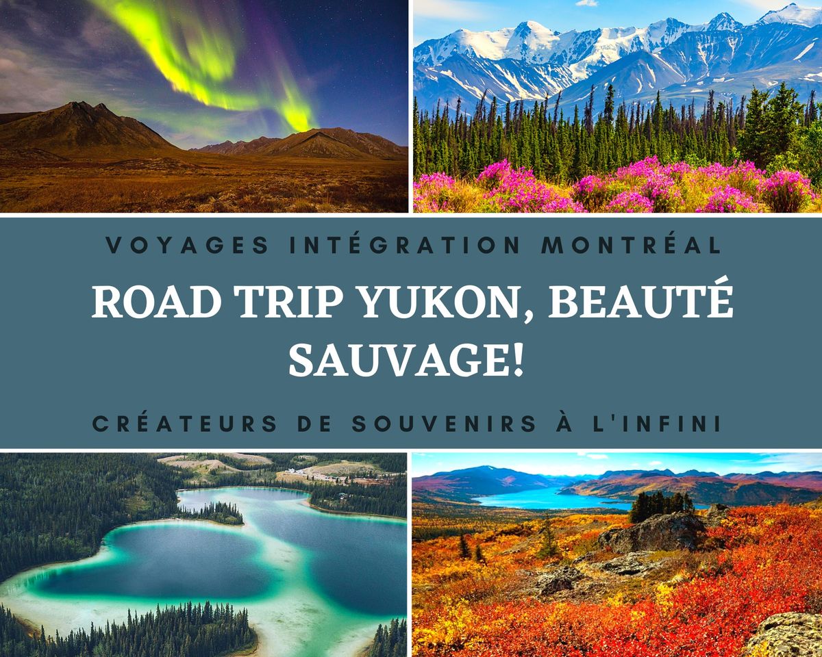 Road Trip Yukon, beaut\u00e9 sauvage!