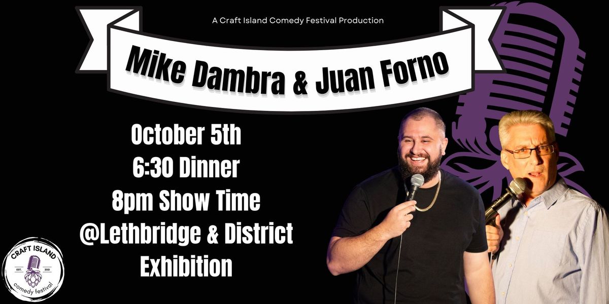 Craft Island Comedy Fest Presents: Mike Dambra at Lethbridge & District Exhibition