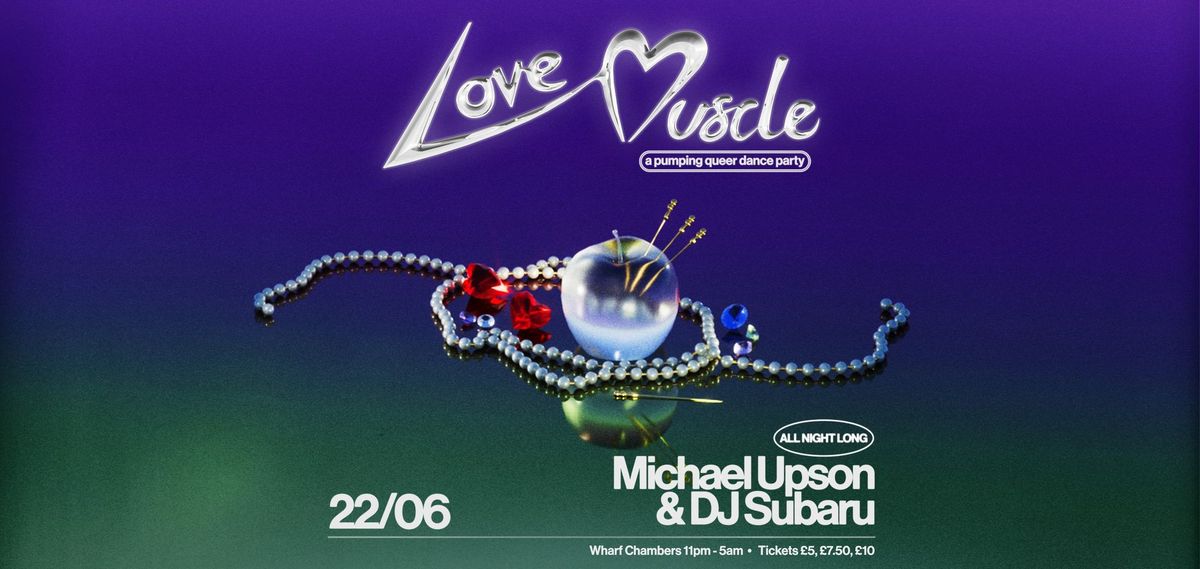 Love Muscle w\/ DJ Subaru & Michael Upson (All Night Long)