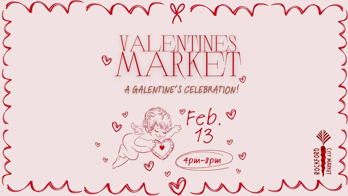 Valentines Market: A Galentine's Celebration!