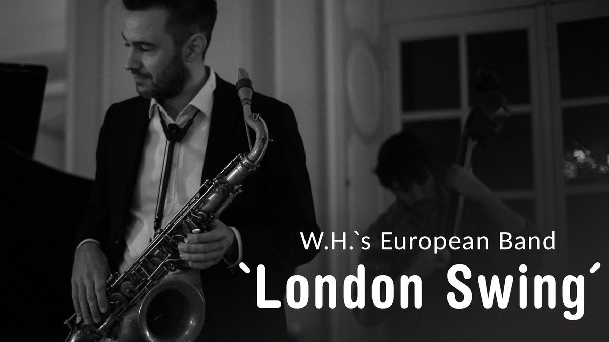 W.H.`S EUROPEAN BAND \u2013 `LONDON SWING\u00b4