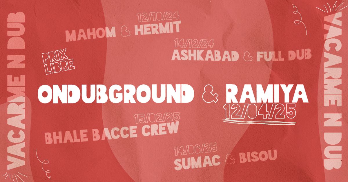 Ondubground & Ramiya au Vacarme Exquis - Vacarme N Dub #4 - Future Dub Deep Dub DnB