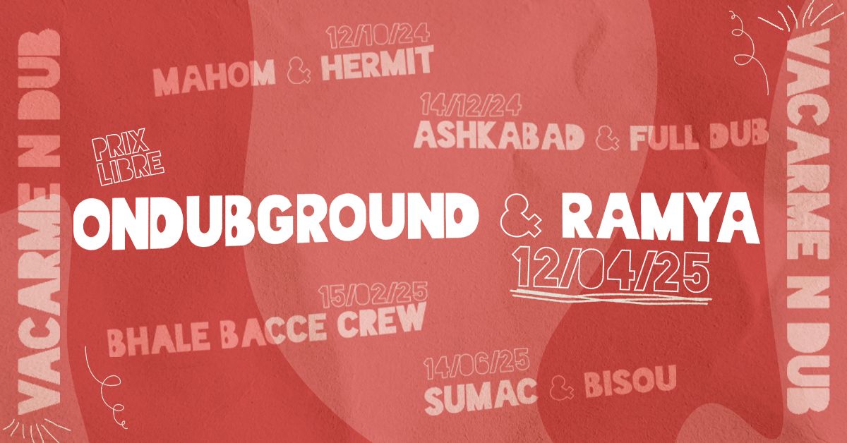 Ondubground & Ramiya au Vacarme Exquis - Vacarme N Dub #4 - Future Dub Deep Dub DnB