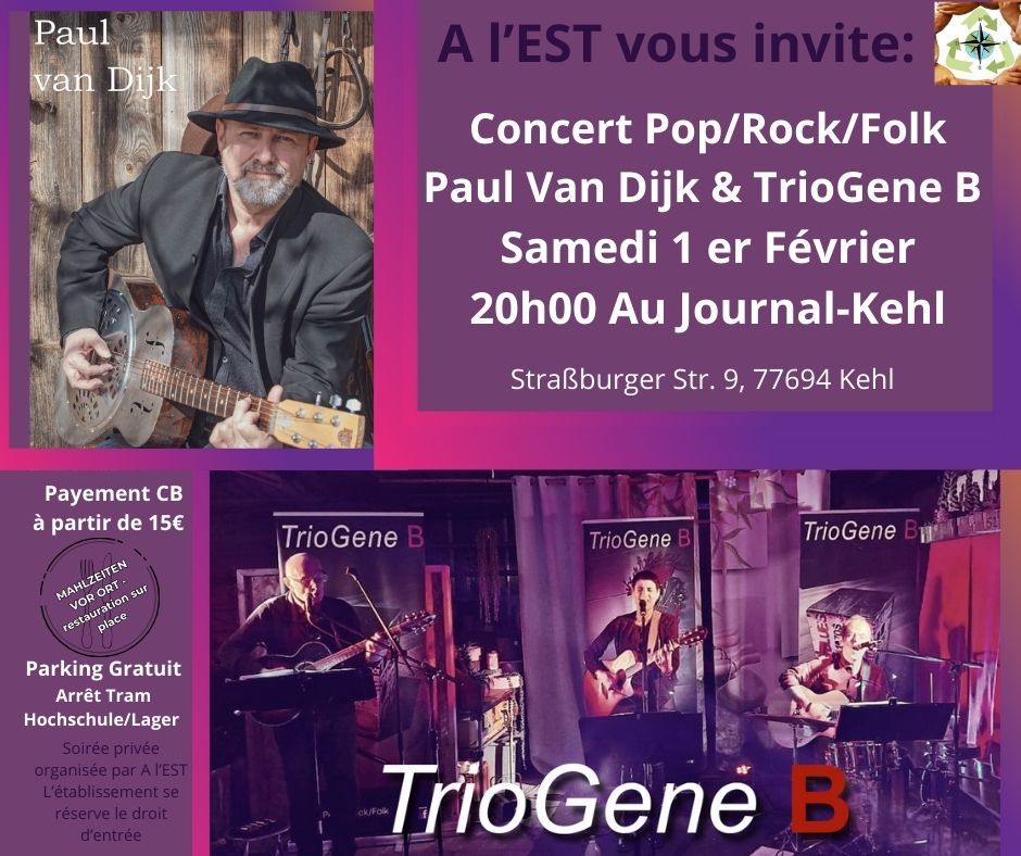 Concert 1er F\u00e9vrier 20h00 au Journal \u00e0 Kehl avec A l'EST: TrioGene B et Paul Van DIJK