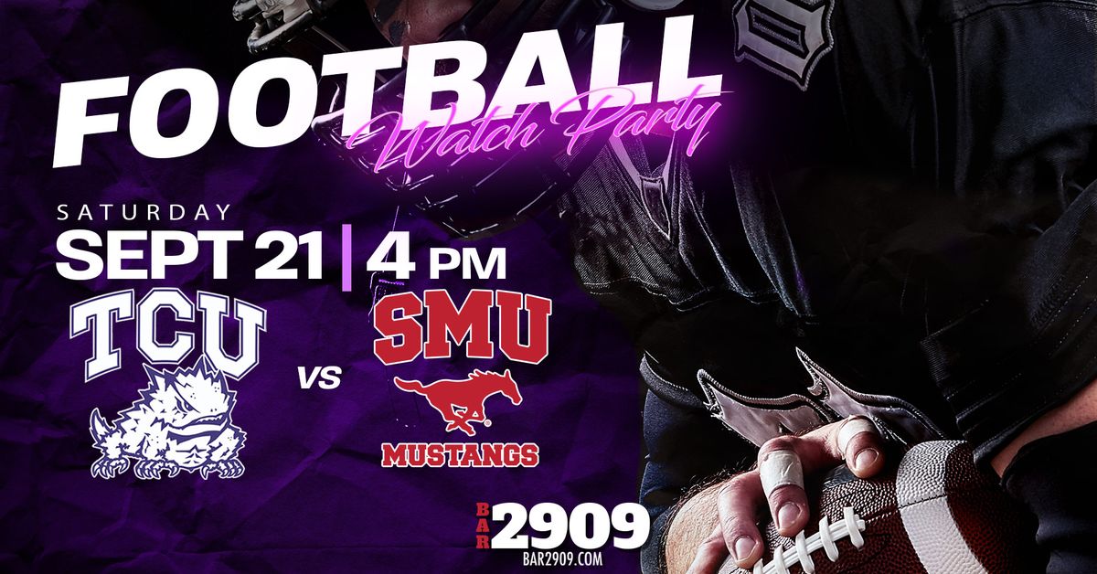 \ud83c\udf89 TCU vs SMU Watch Party @ Bar 2909! \ud83c\udf89