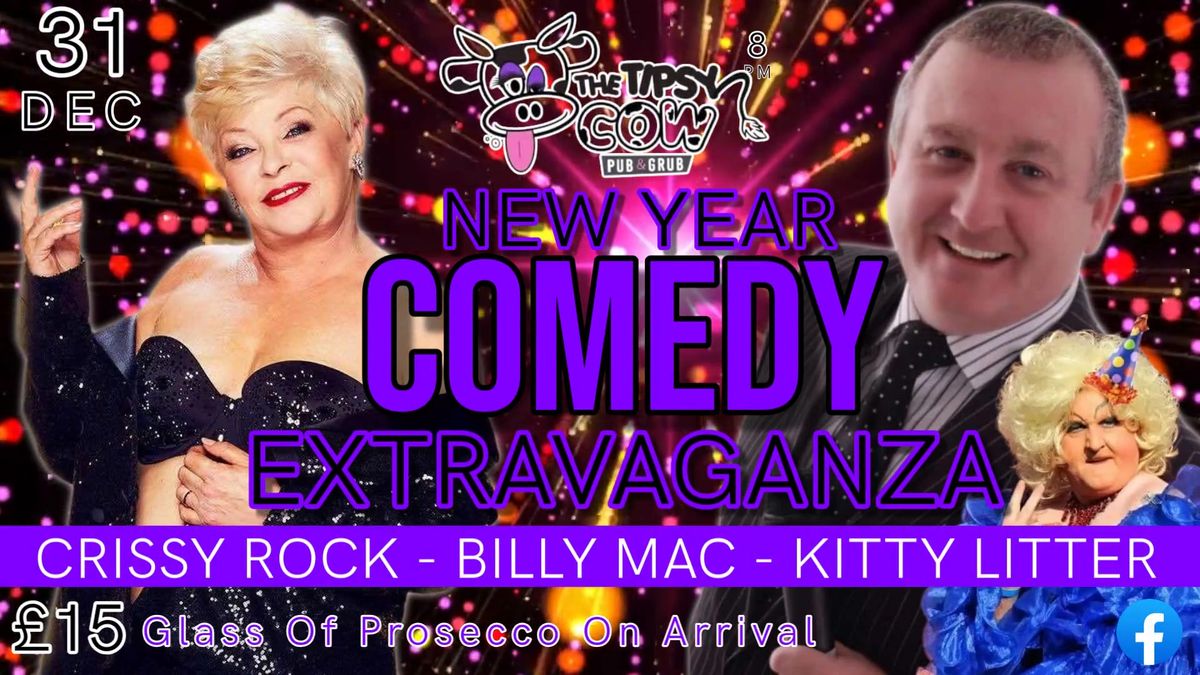 NEW YEAR COMEDY EXTRAVAGANZA! CRISSY ROCK! BILLY MAC! KITTY LITTER!