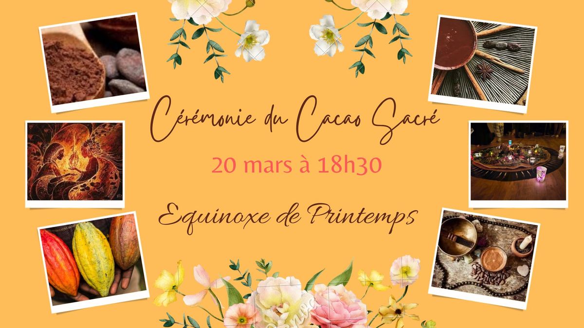 C\u00e9r\u00e9monie Cacao Sacr\u00e9   " Equinoxe de Printemps"