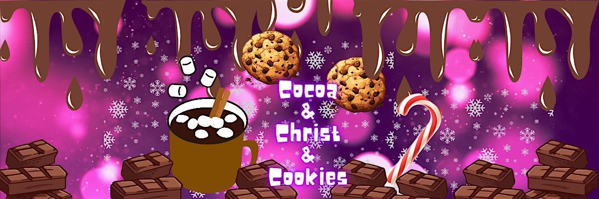 Cocoa & Christ & Cookies